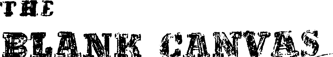 The Blank Canvas